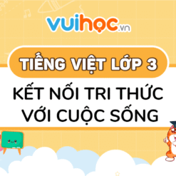Khóa học Tiếng Việt 3 - Kết nối tri thức với cuộc sống